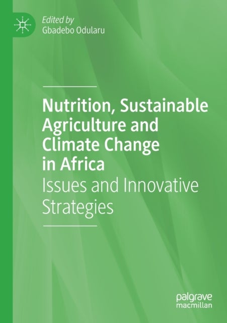 Nutrition, Sustainable Agriculture and Climate Change in Africa - Issues and Innovative Strategies