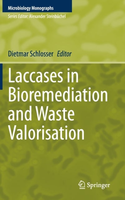 Laccases in Bioremediation and Waste Valorisation