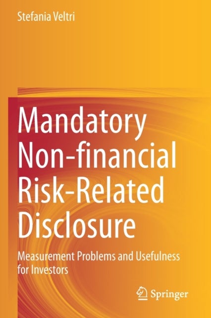 Mandatory Non-financial Risk-Related Disclosure - Measurement Problems and Usefulness for Investors