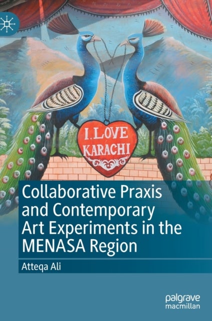 Collaborative Praxis and Contemporary Art Experiments in the MENASA Region