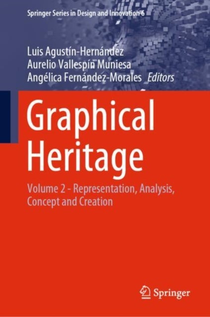 Graphical Heritage - Volume 2 - Representation, Analysis, Concept and Creation