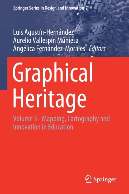 Graphical Heritage - Volume 3 - Mapping, Cartography and Innovation in Education