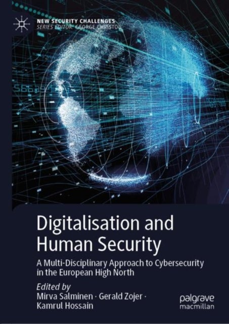 Digitalisation and Human Security - A Multi-Disciplinary Approach to Cybersecurity in the European High North
