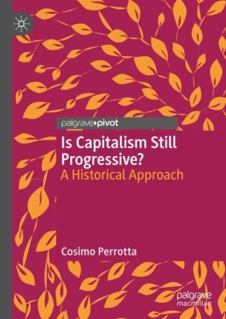 Is Capitalism Still Progressive? - A Historical Approach