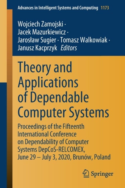 Theory and Applications of Dependable Computer Systems - Proceedings of the Fifteenth International Conference on Dependability of Computer Systems DepCoS-RELCOMEX, June 29 – July 3, 2020, Brunow, Poland