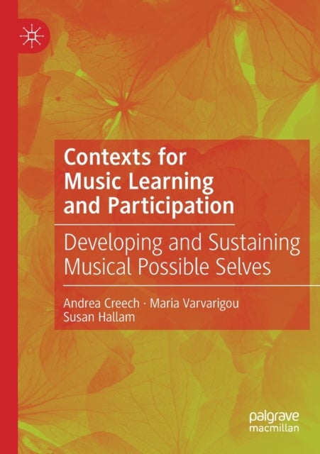 Contexts for Music Learning and Participation - Developing and Sustaining Musical Possible Selves