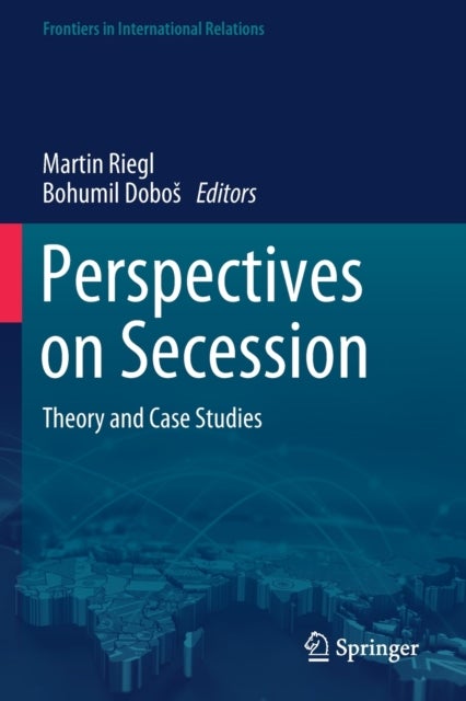 Perspectives on Secession - Theory and Case Studies
