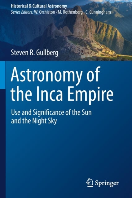 Astronomy of the Inca Empire - Use and Significance of the Sun and the Night Sky