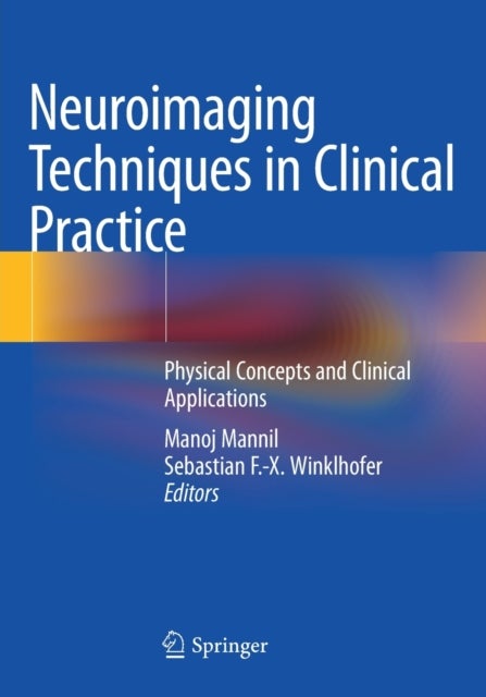 Neuroimaging Techniques in Clinical Practice - Physical Concepts and Clinical Applications