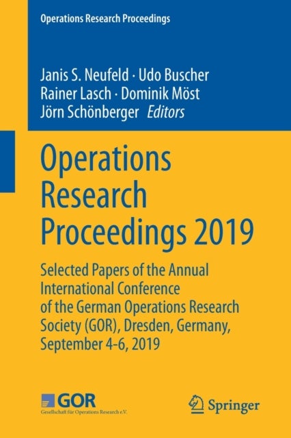 Operations Research Proceedings 2019 - Selected Papers of the Annual International Conference of the German Operations Research Society (GOR), Dresden, Germany, September 4-6, 2019