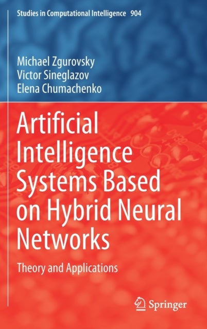 Artificial Intelligence Systems Based on Hybrid Neural Networks - Theory and Applications
