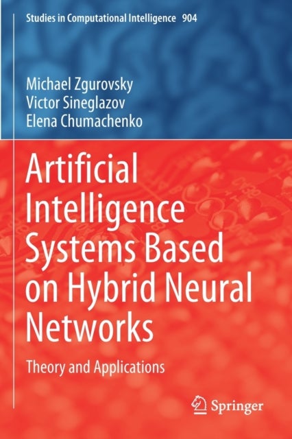 Artificial Intelligence Systems Based on Hybrid Neural Networks - Theory and Applications