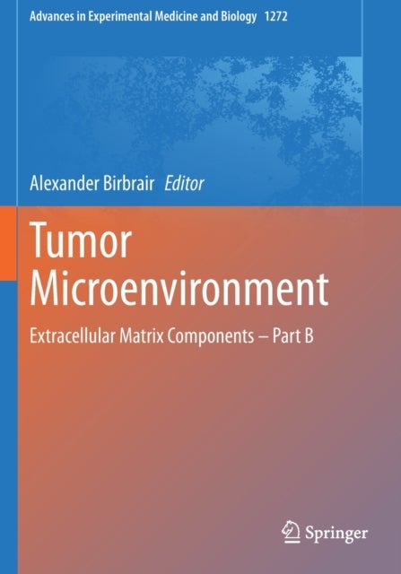 Tumor Microenvironment - Extracellular Matrix Components – Part B