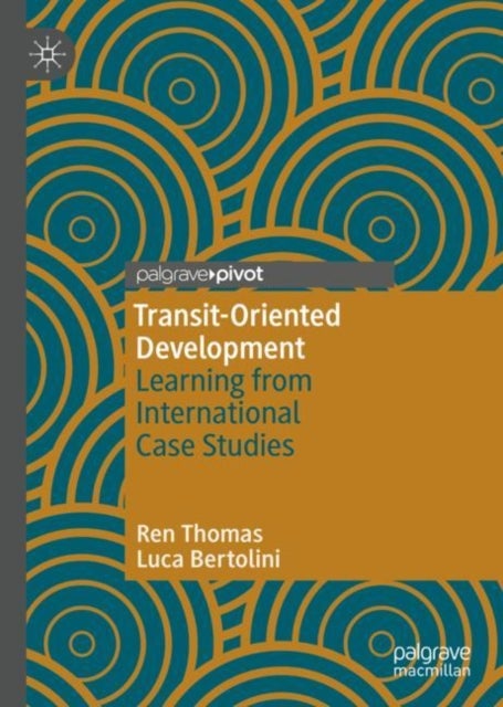 Transit-Oriented Development - Learning from International Case Studies