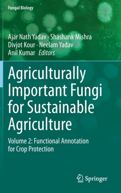 Agriculturally Important Fungi for Sustainable Agriculture - Volume 2: Functional Annotation for Crop Protection