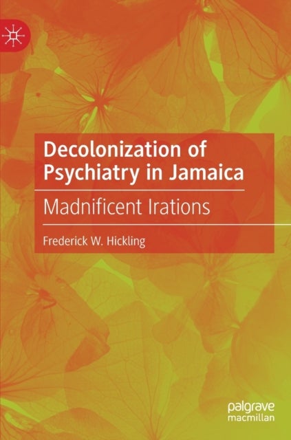Decolonization of Psychiatry in Jamaica - Madnificent Irations