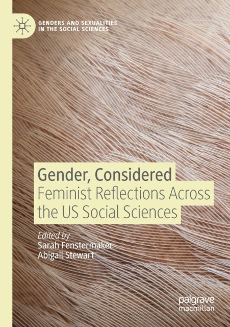 Gender, Considered - Feminist Reflections Across the US Social Sciences