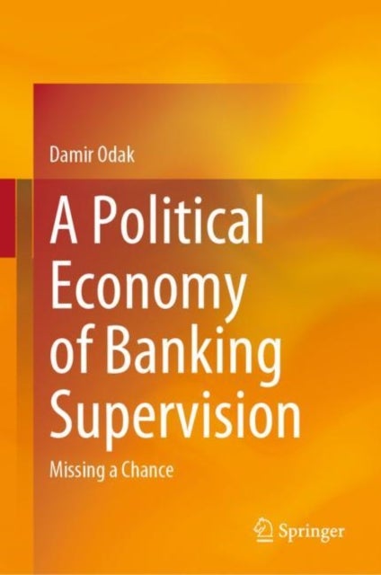 A Political Economy of Banking Supervision - Missing a Chance