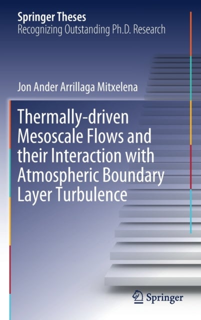 Thermally-driven Mesoscale Flows and their Interaction with Atmospheric Boundary Layer Turbulence