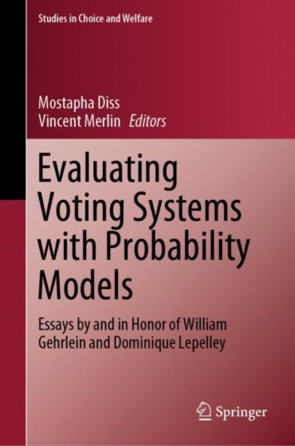Evaluating Voting Systems with Probability Models - Essays by and in Honor of William Gehrlein and Dominique Lepelley