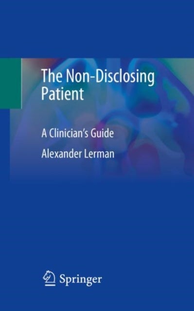 The Non-Disclosing Patient - A Clinician's Guide