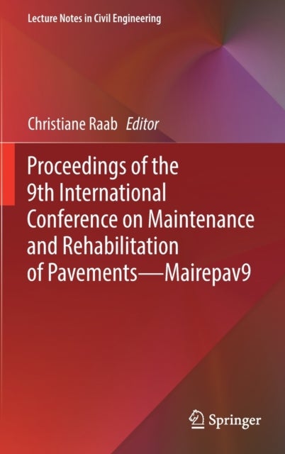 Proceedings of the 9th International Conference on Maintenance and Rehabilitation of Pavements—Mairepav9