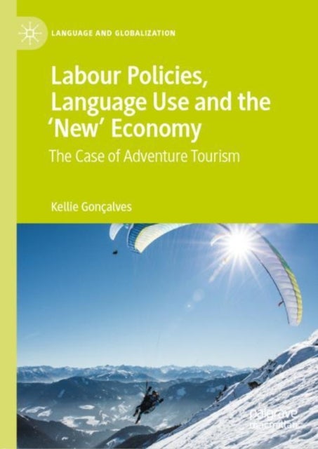 Labour Policies, Language Use and the ‘New’ Economy - The Case of Adventure Tourism