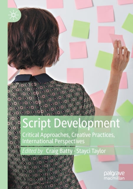 Script Development - Critical Approaches, Creative Practices, International Perspectives
