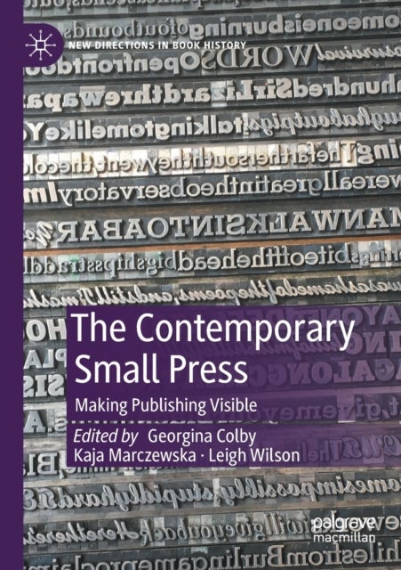 The Contemporary Small Press - Making Publishing Visible