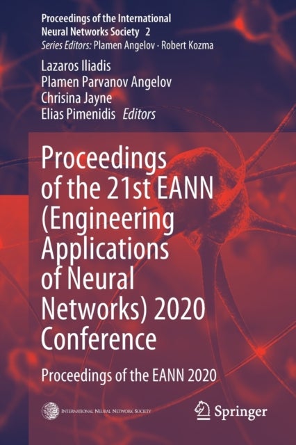 Proceedings of the 21st EANN (Engineering Applications of Neural Networks) 2020 Conference - Proceedings of the EANN 2020