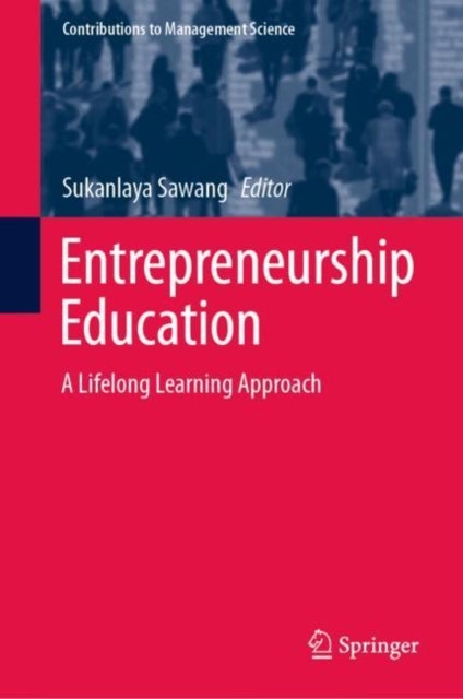 Entrepreneurship Education - A Lifelong Learning Approach