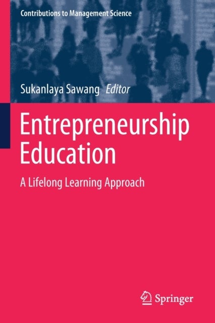 Entrepreneurship Education - A Lifelong Learning Approach