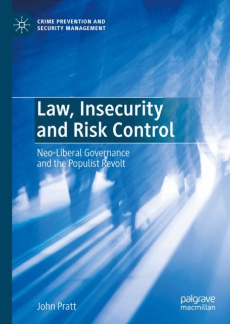 Law, Insecurity and Risk Control - Neo-Liberal Governance and the Populist Revolt