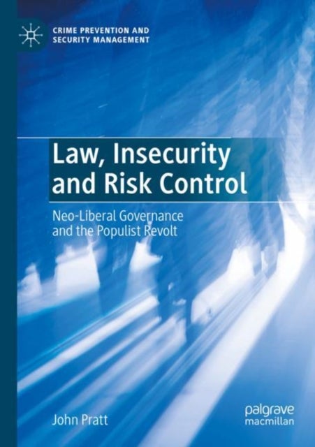 Law, Insecurity and Risk Control - Neo-Liberal Governance and the Populist Revolt