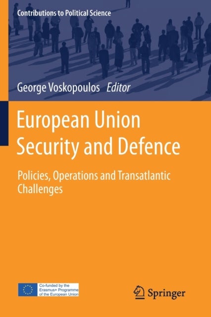 European Union Security and Defence - Policies, Operations and Transatlantic Challenges