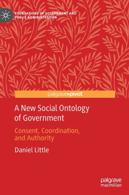 A New Social Ontology of Government - Consent, Coordination, and Authority