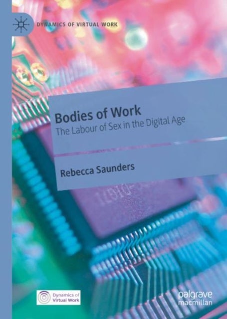 Bodies of Work - The Labour of Sex in the Digital Age