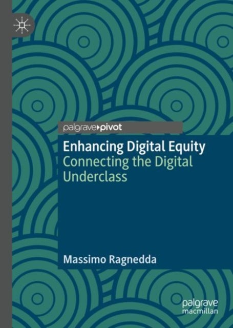 Enhancing Digital Equity - Connecting the Digital Underclass