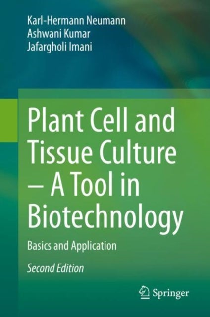 Plant Cell and Tissue Culture – A Tool in Biotechnology - Basics and Application