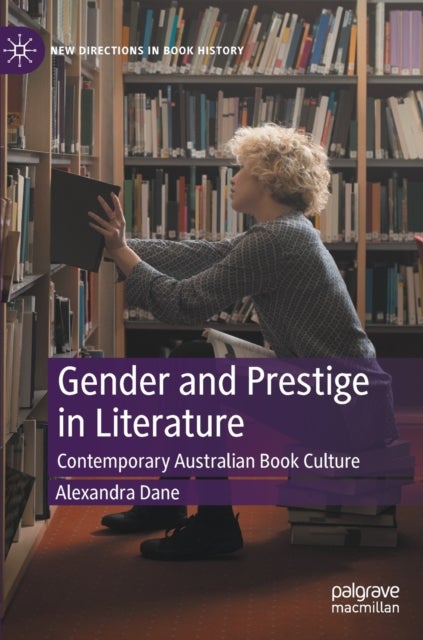 Gender and Prestige in Literature - Contemporary Australian Book Culture