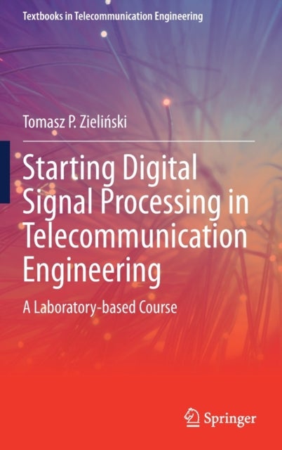Starting Digital Signal Processing in Telecommunication Engineering - A Laboratory-based Course