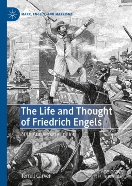 The Life and Thought of Friedrich Engels - 30th Anniversary Edition