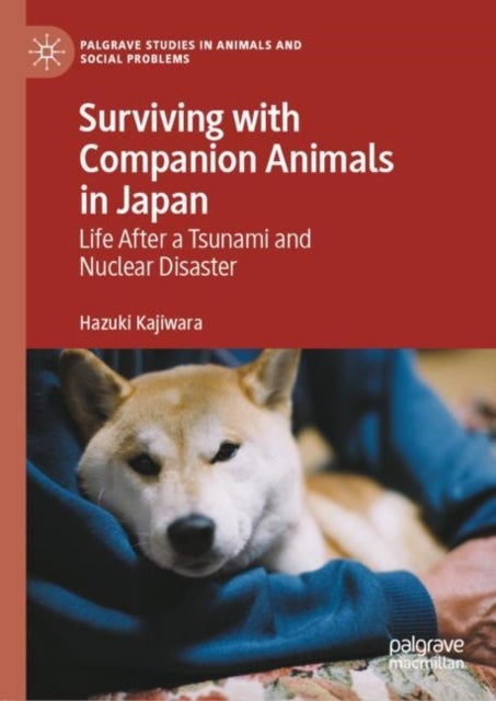 Surviving with Companion Animals in Japan - Life after a Tsunami and Nuclear Disaster