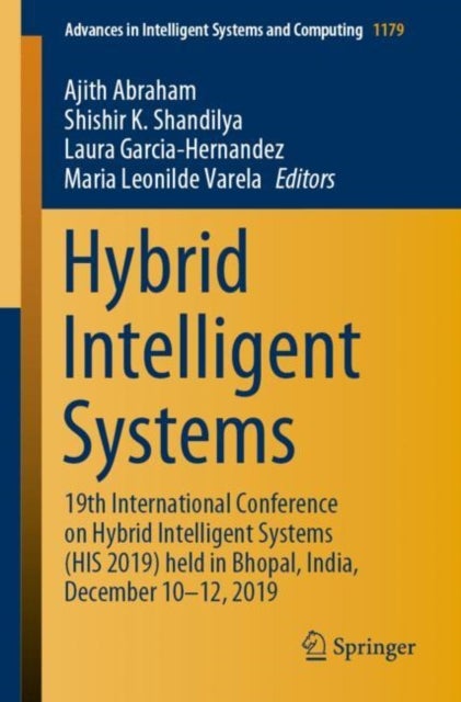 Hybrid Intelligent Systems - 19th International Conference on Hybrid Intelligent Systems (HIS 2019) held in Bhopal, India, December 10-12, 2019