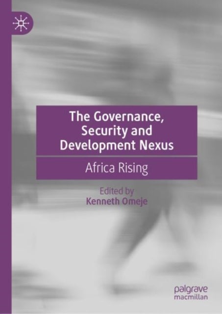 The Governance, Security and Development Nexus - Africa Rising