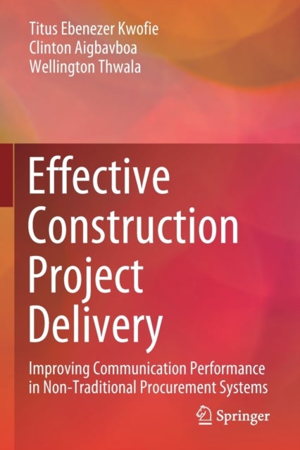 Effective Construction Project Delivery - Improving Communication Performance in Non-Traditional Procurement Systems