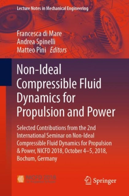 Non-Ideal Compressible Fluid Dynamics for Propulsion and Power - Selected Contributions from the 2nd International Seminar on Non-Ideal Compressible Fluid Dynamics for Propulsion & Power, NICFD 2018, October 4-5, 2018, Bochum, Germany