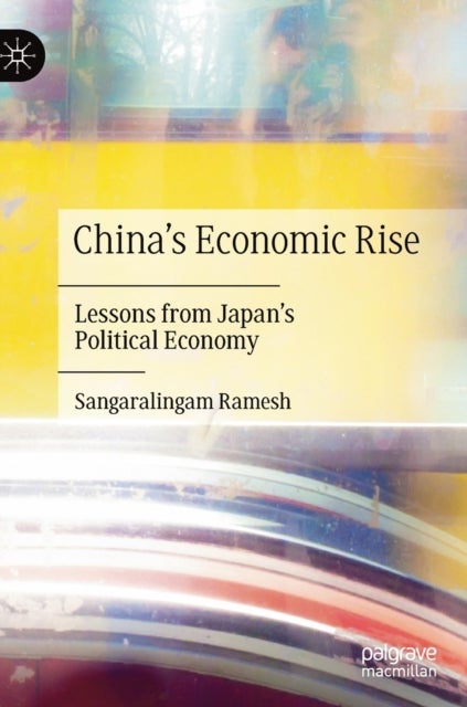 China's Economic Rise - Lessons from Japan’s Political Economy