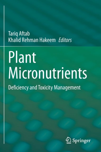 Plant Micronutrients - Deficiency and Toxicity Management