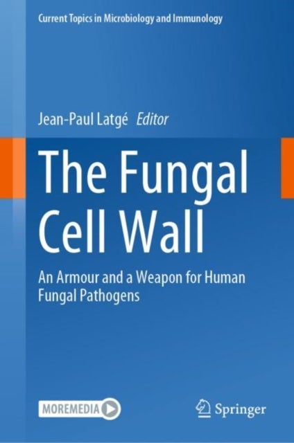 The Fungal Cell Wall - An Armour and a Weapon for Human Fungal Pathogens